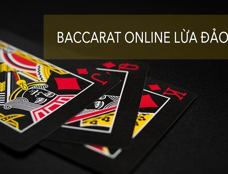Tựa game online baccarat có lừa đảo không?